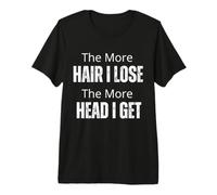 Plus de Cheveux, Je perds Plus de tête, Je deviens drôle de dire « vêtements décontractés » T-Shirt Haut de Gamme