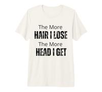 Plus de Cheveux, Je perds Plus de tête, Je deviens drôle de dire « vêtements décontractés » T-Shirt Haut de Gamme