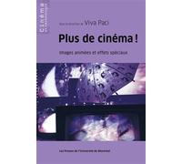 Plus de cinéma ! Images inanimées et effets spéciaux - Viva Paci - Presses Universite De Montreal - broché - Etude