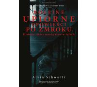 Plus de contes effrayants après la tombée de la nuit Des histoires qui vous glacent le sang - Alvin Schwartz (Horror auf Polnisch)