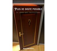 Plus de doute possible: Ce Jésus qui transforme