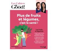 Cahier Dr Good Plus de fruits et légumes, c'est la santé !