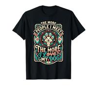 Plus de Gens Que Je Rencontre Plus J'aime ma Patte de Chien Sud-Ouest T-Shirt Graphique avec Valeur