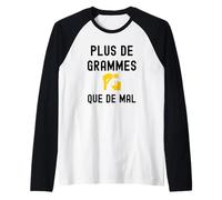 Plus de Grammes que de Mal Soirée Fête Humour Alcool Drôle Manche Raglan