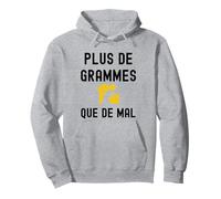Plus de Grammes que de Mal Soirée Fête Humour Alcool Drôle Sweat à Capuche
