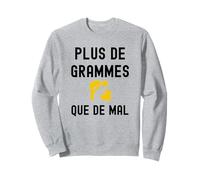 Plus de Grammes que de Mal Soirée Fête Humour Alcool Drôle Sweatshirt