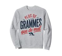 Plus de Grammes que de Mal Soirée Fête Humour Alcool Drôle Sweatshirt
