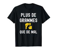 Plus de Grammes que de Mal Soirée Fête Humour Alcool Drôle T-Shirt