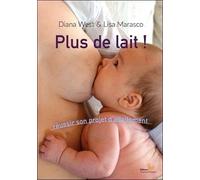 Plus de lait !, Réussir son projet d'allaitement