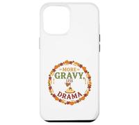 Plus de Sauce, Moins de drames, des dîners de Famille Amusants pour Thanksgiving Coque pour iPhone 12 Pro Max