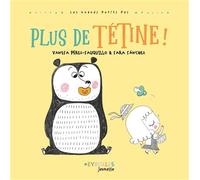 Plus de tétine ! - Vanesa Pérez-Sauquillo - Eyrolles - cartonné - Album jeunesse