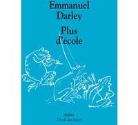 Plus d'école Emmanuel Darley (Auteur)