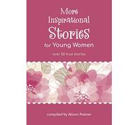 Plus d'histoires inspirantes pour les jeunes femmes