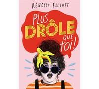 Rebecca Elliott – Plus drôle que toi ! – Traduction : Faustina Fiore – Gallimard