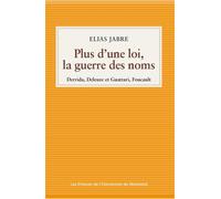 Plus D'une Loi, La Guerre Des Noms - Derrida, Deleuze Et Guattari, Foucault