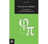 Vincent Triest – Plus est en l'homme – Le personnalisme vécu comme humanisme radical – broché