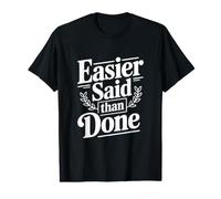 Plus Facile à dire qu'à Faire T-Shirt Graphique avec Valeur