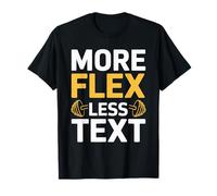 Plus flex moins de textes de gymnase de motivation du texte T-Shirt