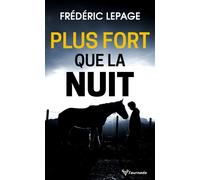Plus fort que la nuit - Frédéric Lepage - Taurnada - broché - Roman