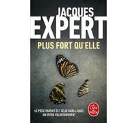 Plus fort qu'elle Jacques Expert (Auteur)