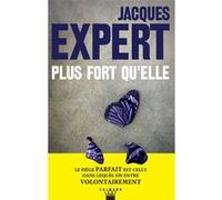 Plus fort qu'elle Jacques Expert (Auteur)