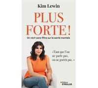 Plus forte ! – Un récit sans filtre sur la santé mentale – Groupe Eyrolles