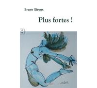 Plus fortes ! - Bruno Giroux - Complicites Eds - broché - Nouvelles