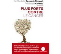 Plus forts contre le cancer Christelle Besnard-Charvet (Auteur), FREDERIQUE ODASSO (Auteur)