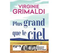 Plus grand que le ciel Suivi d'un entretien avec l'autrice - Virginie Grimaldi - Gallimard - Texte lu (CD) - Textes lus CD