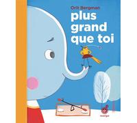 Plus grand que toi - Orit Bergman - Rouergue - cartonné - Album éveil dès la naissance