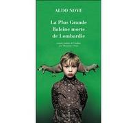 Plus grande baleine morte de lombardie Aldo Nove (Auteur), Marianne Véron (Traduction)