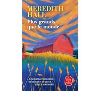 Plus grands que le monde - Meredith Hall - Lgf - Poche - Roman