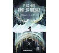 Plus haut dans les ténèbres - Sequoia Nagamatsu - J'ai Lu - Poche - Roman