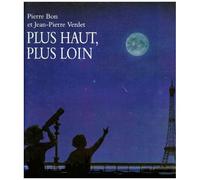 Jean-Pierre Verdet – Plus haut, plus loin – Illustré par Pierre Bon – Archimède