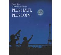 Jean-Pierre Verdet – Plus haut, plus loin – Illustré par Pierre Bon – Archimède