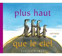Plus haut que le ciel - Carl Norac - Rue Du Monde Eds - relié - Album jeunesse dès 6 ans