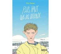 Plus haut que les oiseaux Eric Pessan (Auteur), Jérémie Moreau (Conception couverture ou illustration)