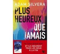 Adam Silvera – Plus heureux que jamais – Roman adolescent – Broché