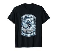 Plus il Fait Froid, Mieux Je grimpe - Aventure en Montagne T-Shirt