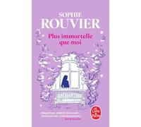 Plus immortelle que moi