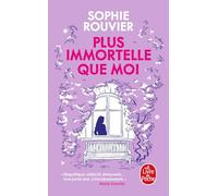 Plus immortelle que moi