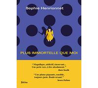 Plus immortelle que moi