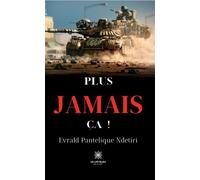 Plus jamais ça! - Evrald Pantelique Ndetiri - Le Lys Bleu - broché - roman jeunesse