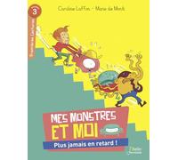 Plus jamais en retard !: Série "Mes monstres et moi"