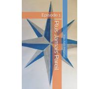 Plus Jamais Pareil: Episode 1