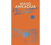 Plus jamais sans moi - Edition collector Maud Ankaoua (Auteur)