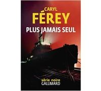 Plus jamais seul Caryl Férey (Auteur)