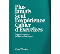 Plus Jamais Seul l'experience Cahier d'exercices: Approche des mots de Natacha Calestreme