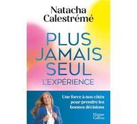 Plus Jamais Seul, L'expérience - Une Force À Nos Côtés Pour Prendre Les Bonnes Décisions