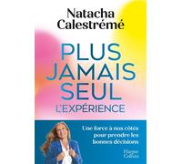 Plus jamais seul. L'expérience: Une force à nos côtés pour prendre les bonnes décisions